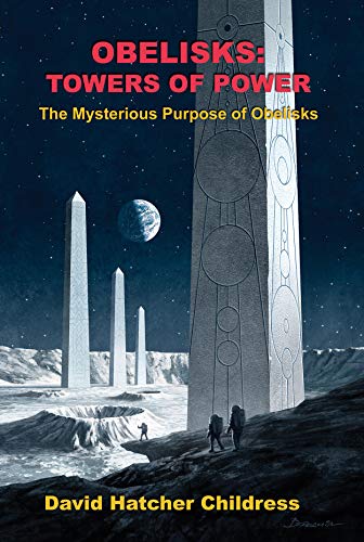 Obelisks: Towers of Power: Towers of Power: The Mysterious Purpose of Obelisks